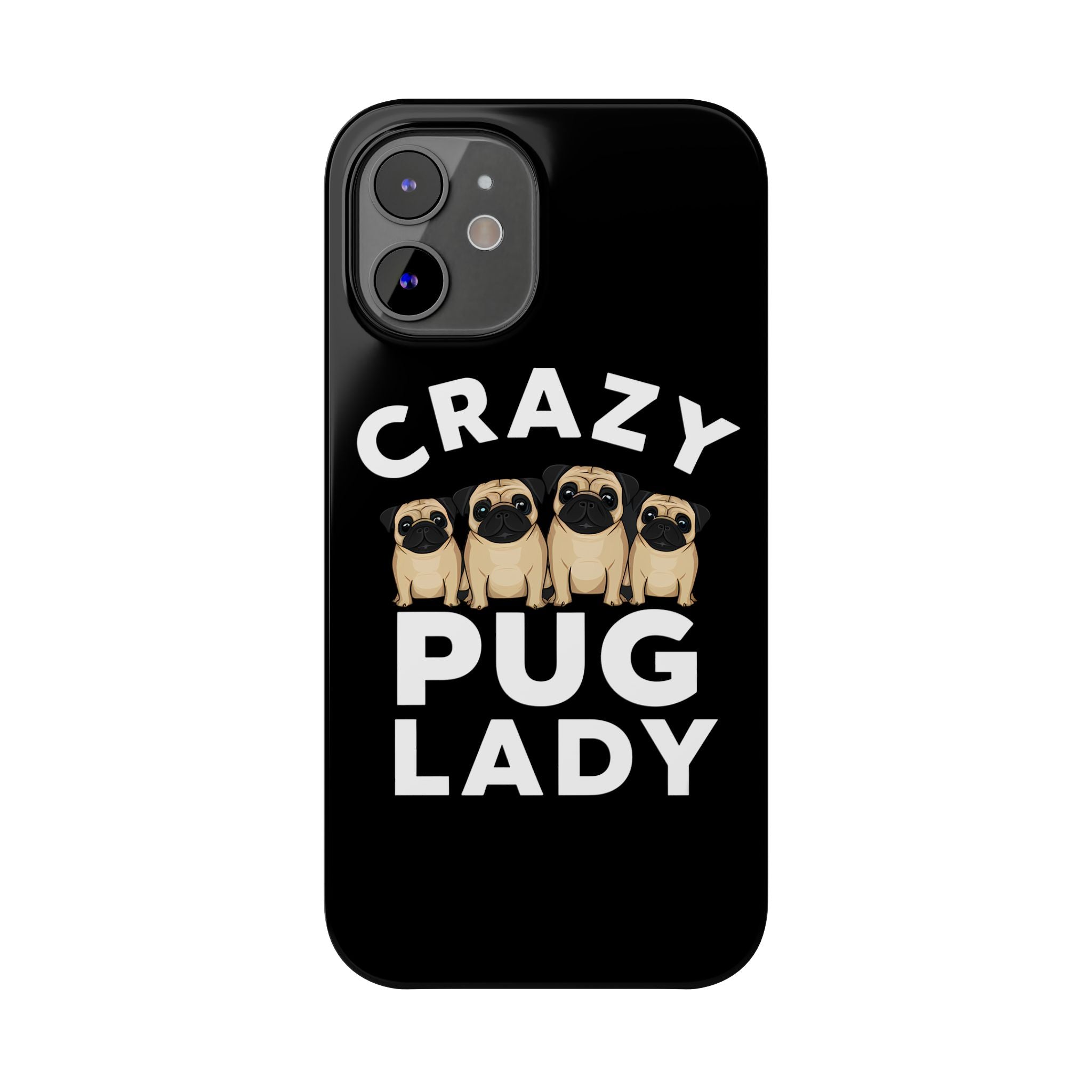 Premium Crazy Pug Lady iPhone Case | Cute Pug Gifts Slim Phone Cases