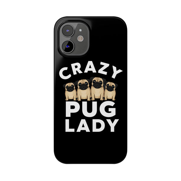 Premium Crazy Pug Lady iPhone Case | Cute Pug Gifts Slim Phone Cases