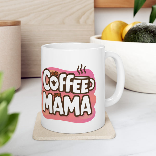 Coffee Mama Mug | Mom Gift | Mother Coffee Mug | Mom Gift Ideas Mug 11oz