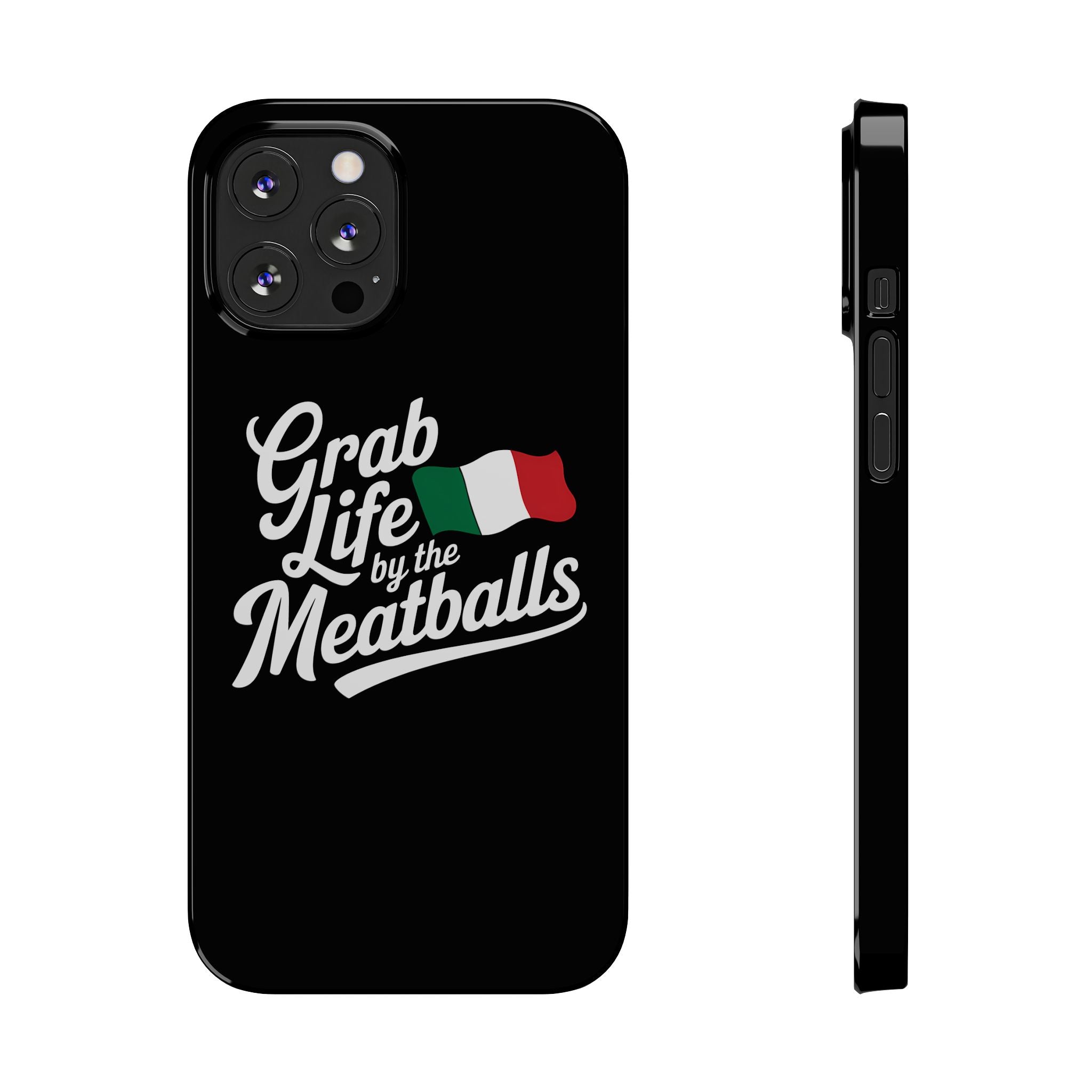 Premium Italian Grab Life By The Meatballs Funny Meme Slim Phone Cases