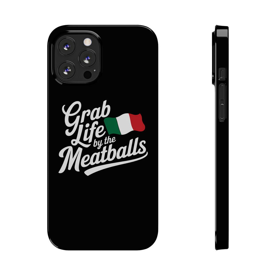 Premium Italian Grab Life By The Meatballs Funny Meme Slim Phone Cases