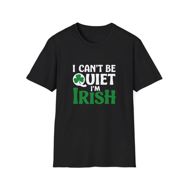 Irish Pride Unisex T-Shirt - I Can't Be Quiet I'm Irish 2 Ireland Shirt