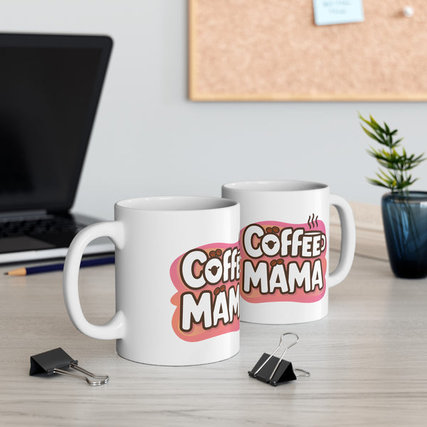 Coffee Mama Mug | Mom Gift | Mother Coffee Mug | Mom Gift Ideas Mug 11oz