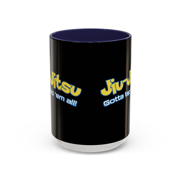 Brazilian Jiu Jitsu Gotta Tap Them All | BJJ Accent Coffee Mug