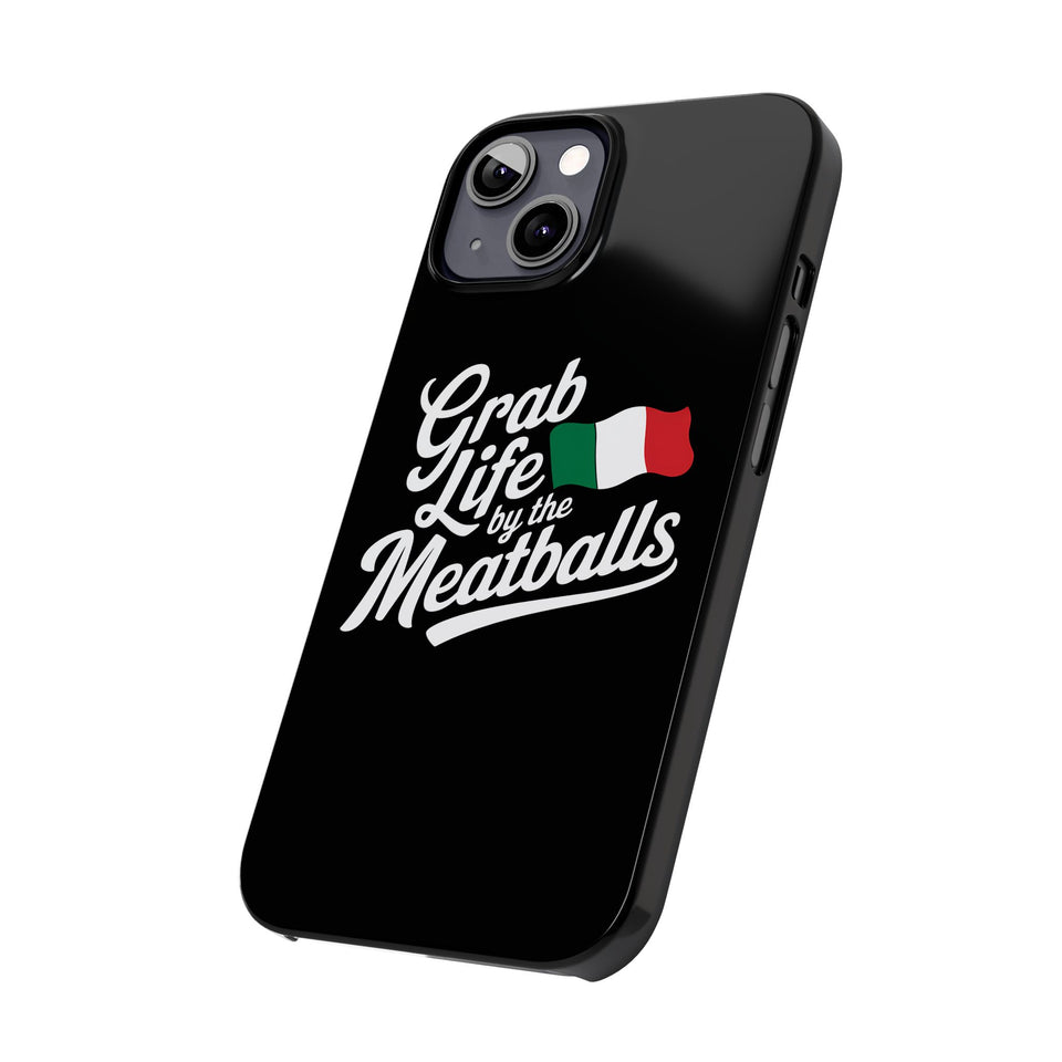 Premium Italian Grab Life By The Meatballs Funny Meme Slim Phone Cases