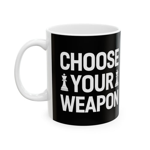 Choose Your Weapon Chess Mug | Chess Gift | Chess Coffee Mug | Chess Gift Ideas Mug 11oz