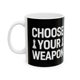 Choose Your Weapon Chess Mug | Chess Gift | Chess Coffee Mug | Chess Gift Ideas Mug 11oz Choose Your Weapon Chess Mug | Chess Gift | Chess Coffee Mug | Chess Gift Ideas Mug 11oz