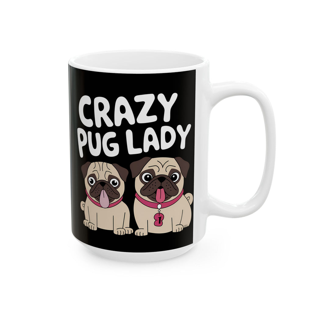 Crazy Pug Lady Ceramic Mug | Crazy Pug Lover Gift Mug (11oz)