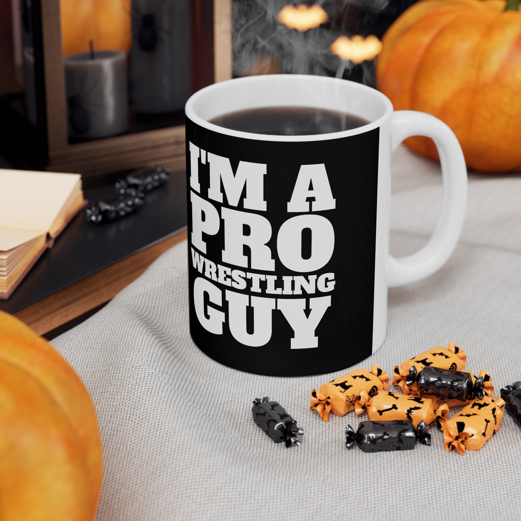 I'm A Pro Wrestling Guy Mug | Pro Wrestling Gift | Pro Wrestling Coffee Mug | Pro Wrestling Presents Mug 11oz