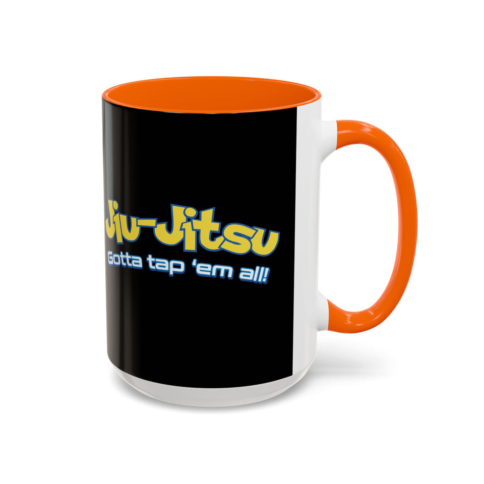 Brazilian Jiu Jitsu Gotta Tap Them All | BJJ Accent Coffee Mug