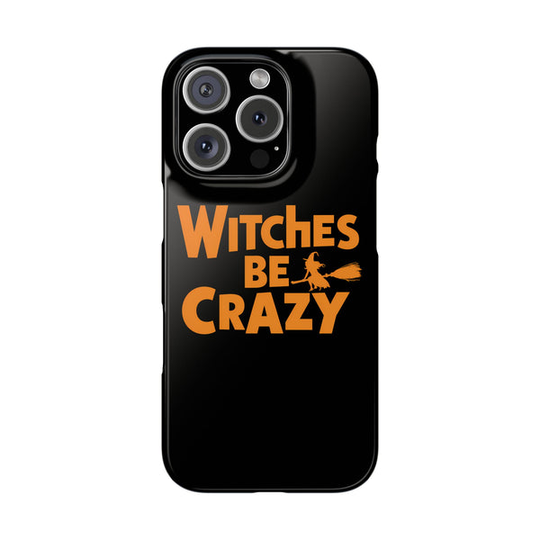 Premium Witches Be Crazy iPhone Case | Witch Wiccan Witchy Gifts Slim Phone Cases