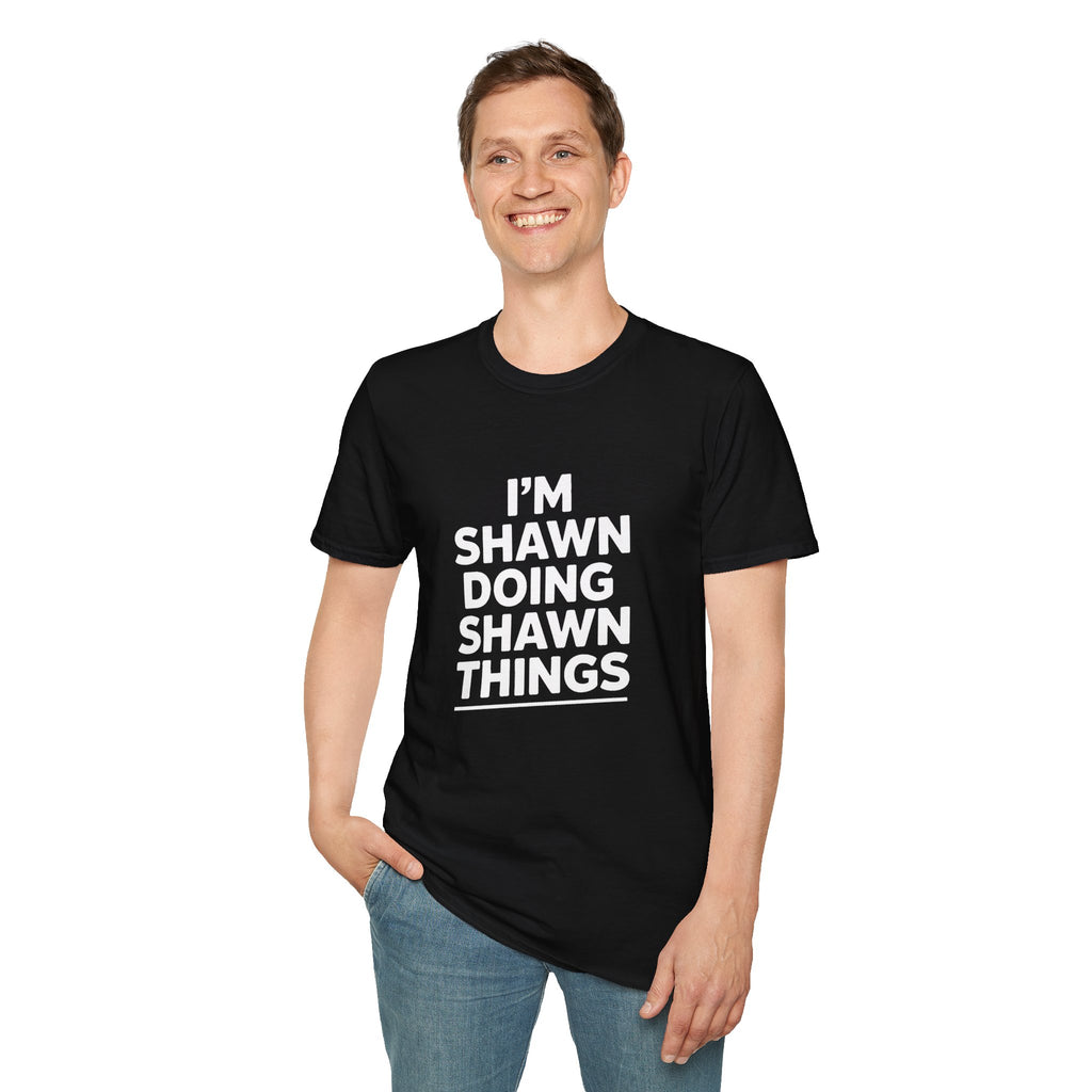 I'm Shawn Doing Shawn Things Gift T-Shirt