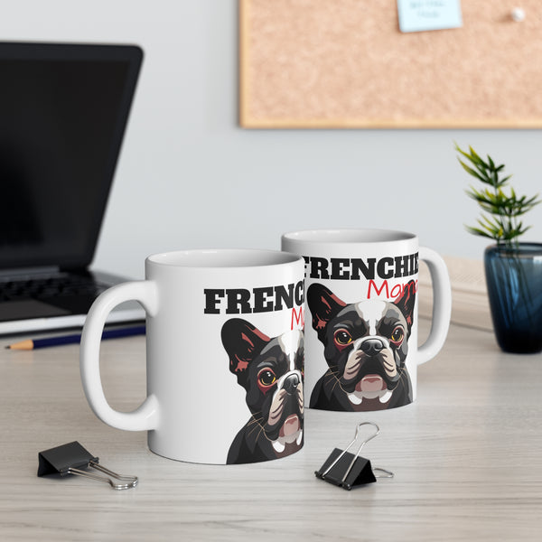 Frenchie Mama Mug | French Bulldog Gifts | French Bulldog Frenchie Ceramic Mug 11oz