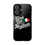 Premium Italian Grab Life By The Meatballs Funny Meme Slim Phone Cases Premium Italian Grab Life By The Meatballs Funny Meme Slim Phone Cases