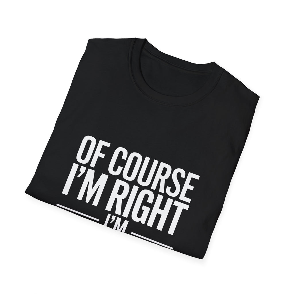 Sydney Unisex T-Shirt Of Course I'm Right I'm Sydney Shirt