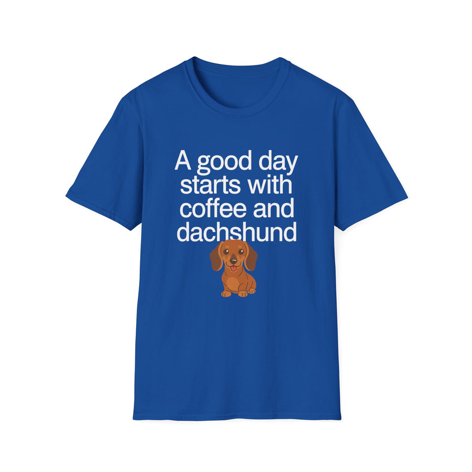 Dachshund Coffee T-Shirt — "A Good Day Starts With Coffee And A Dachshund" Unisec Shirt