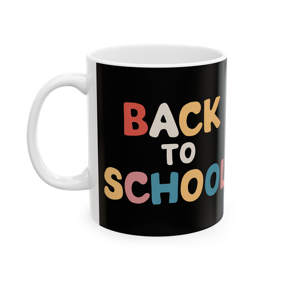 Back To School Ceramic Mug | School Teacher Principal Gifts (11oz)