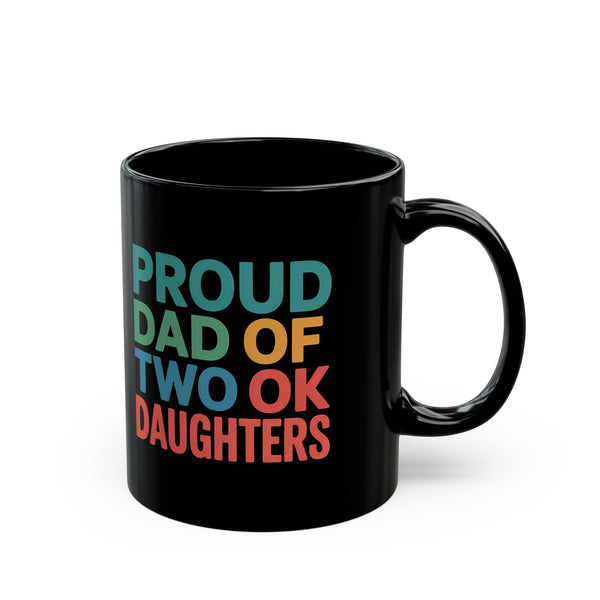 Father Mug | Proud Dad Of Two Ok Daughters Mug