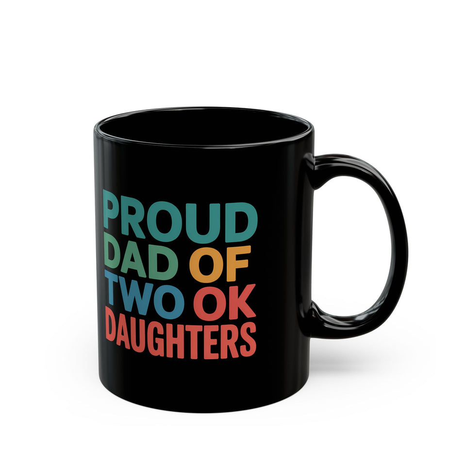 Father Mug | Proud Dad Of Two Ok Daughters Mug