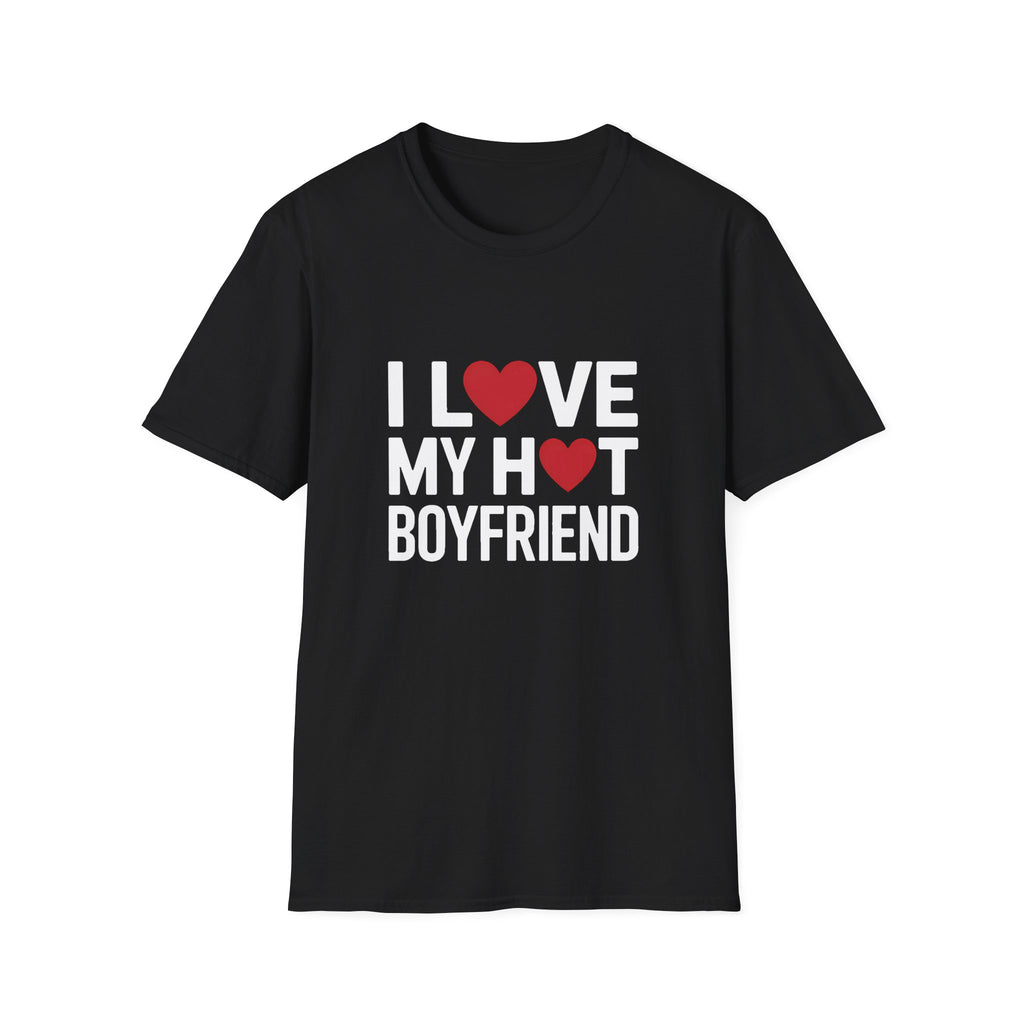 I Love My Hot Boyfriend T-Shirt — Cute BF Couple Unisex Tee