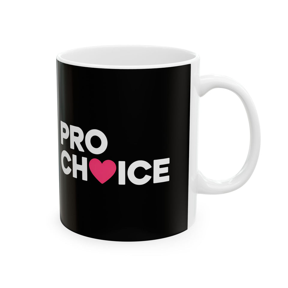 Pro Choice Ceramic Mug | Pro Choice Gifts (11oz)
