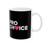 Pro Choice Ceramic Mug | Pro Choice Gifts (11oz) Pro Choice Ceramic Mug | Pro Choice Gifts (11oz)