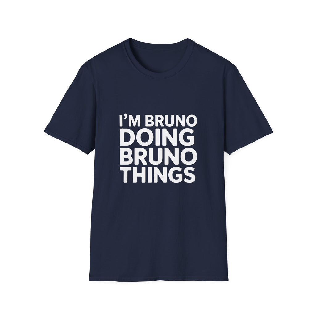 I'm Bruno Doing Bruno Things T-Shirt