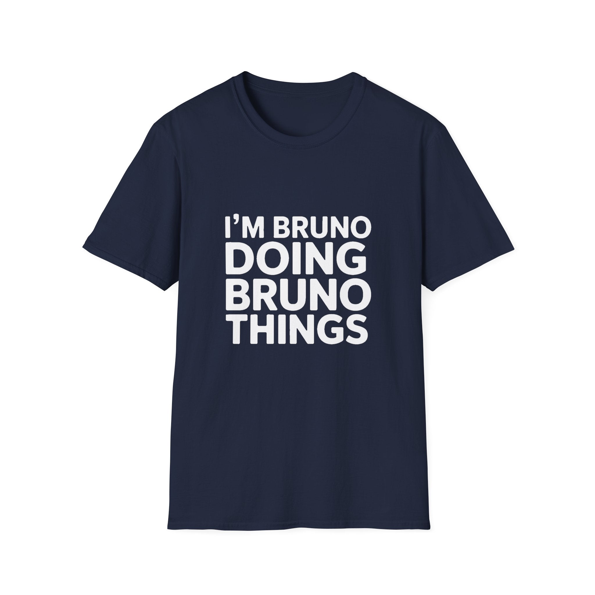 I'm Bruno Doing Bruno Things T-Shirt