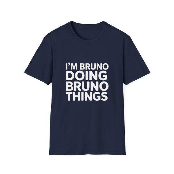 I'm Bruno Doing Bruno Things T-Shirt