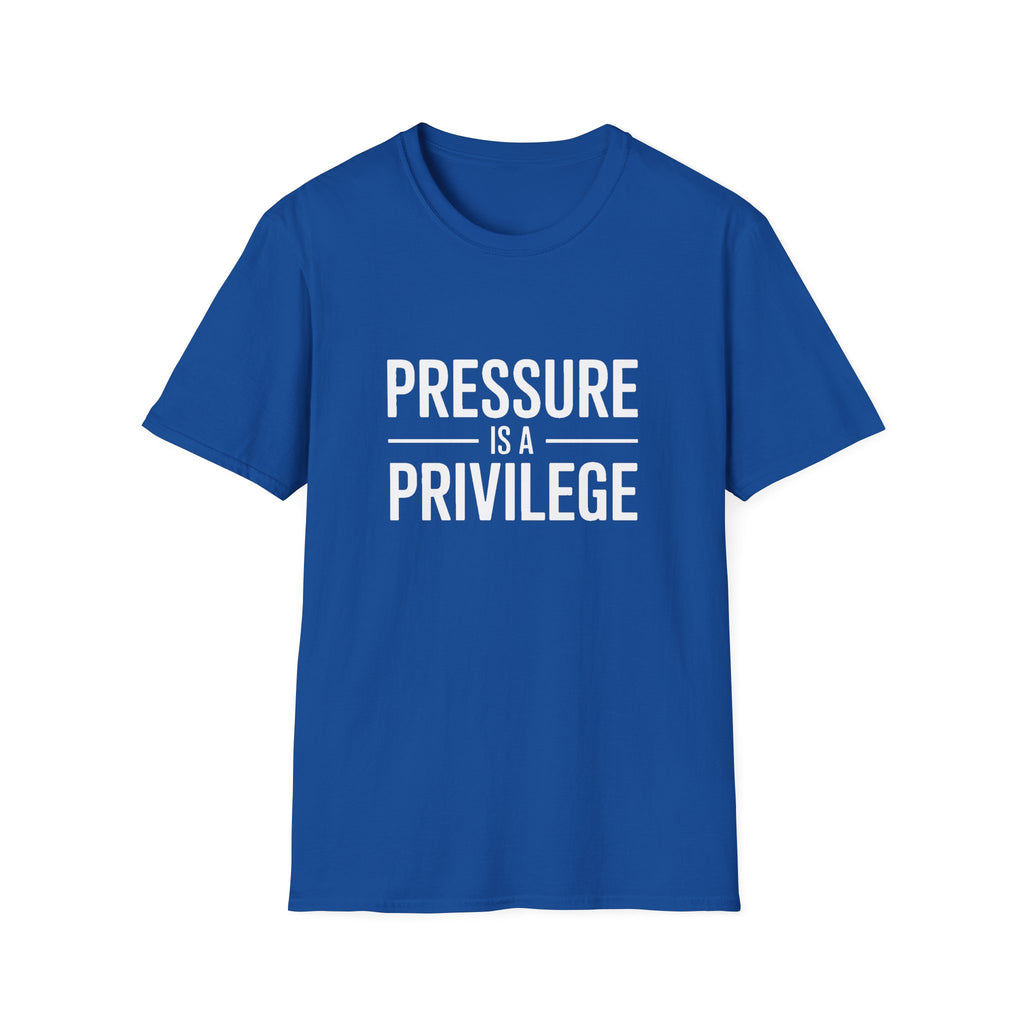 Pressure Is A Privilege T-Shirt — Motivational Graphic Tee