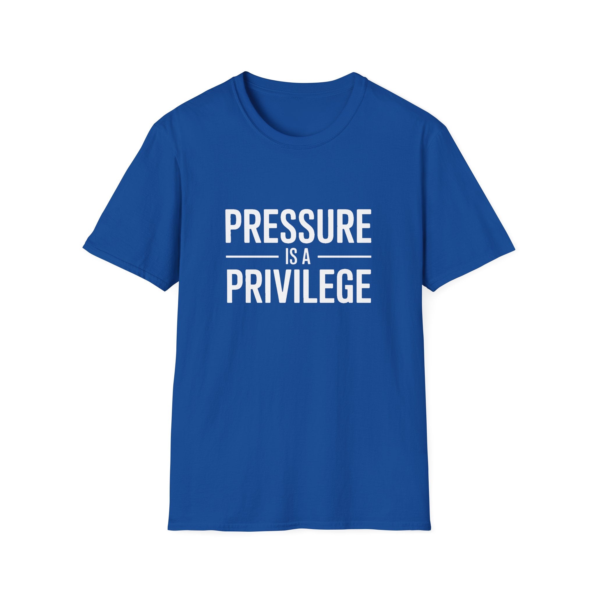 Pressure Is A Privilege T-Shirt — Motivational Graphic Tee
