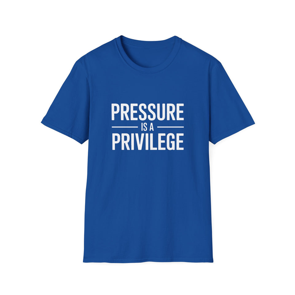 Pressure Is A Privilege T-Shirt — Motivational Graphic Tee