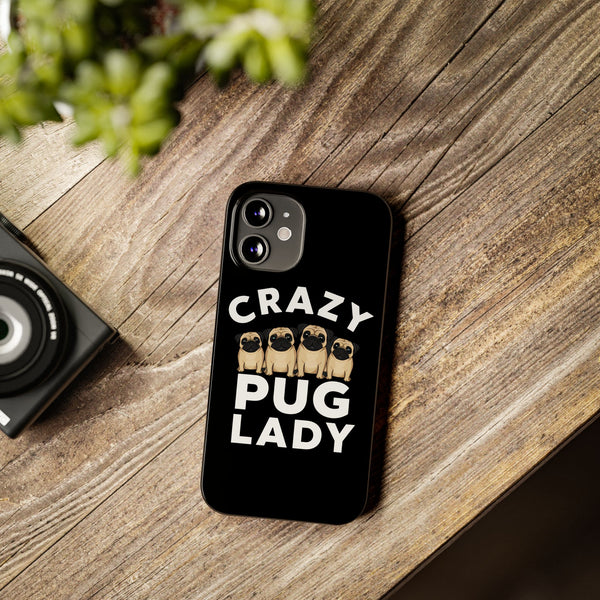 Premium Crazy Pug Lady iPhone Case | Cute Pug Gifts Slim Phone Cases