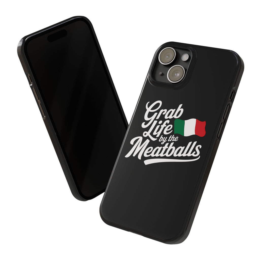 Premium Italian Grab Life By The Meatballs Funny Meme Slim Phone Cases