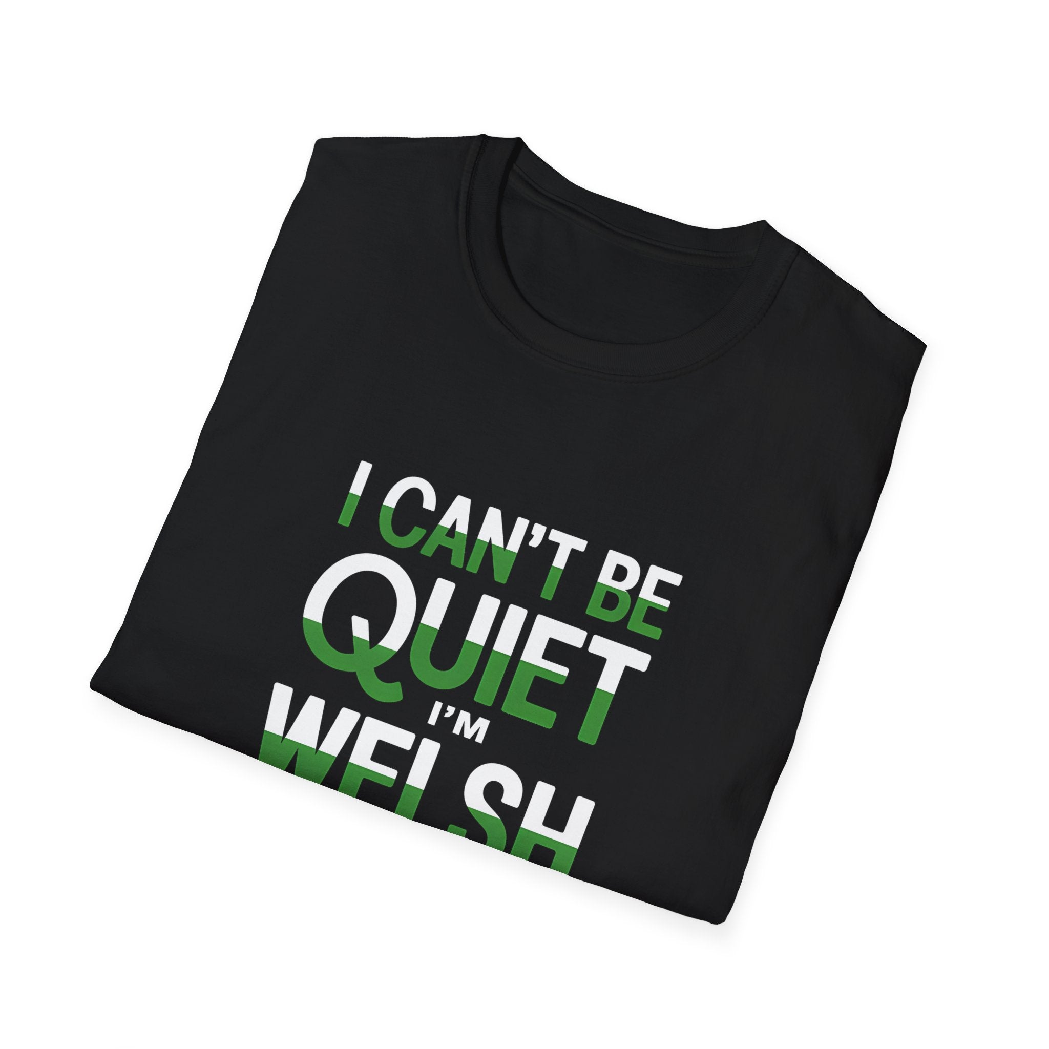 Welsh Wales Unisex T-Shirt - I Can't Be Quiet I'm Welsh Wales 2 Shirt