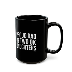 Father Mug 2 | Proud Dad Of Two Ok Daughters Mug Father Mug 2 | Proud Dad Of Two Ok Daughters Mug