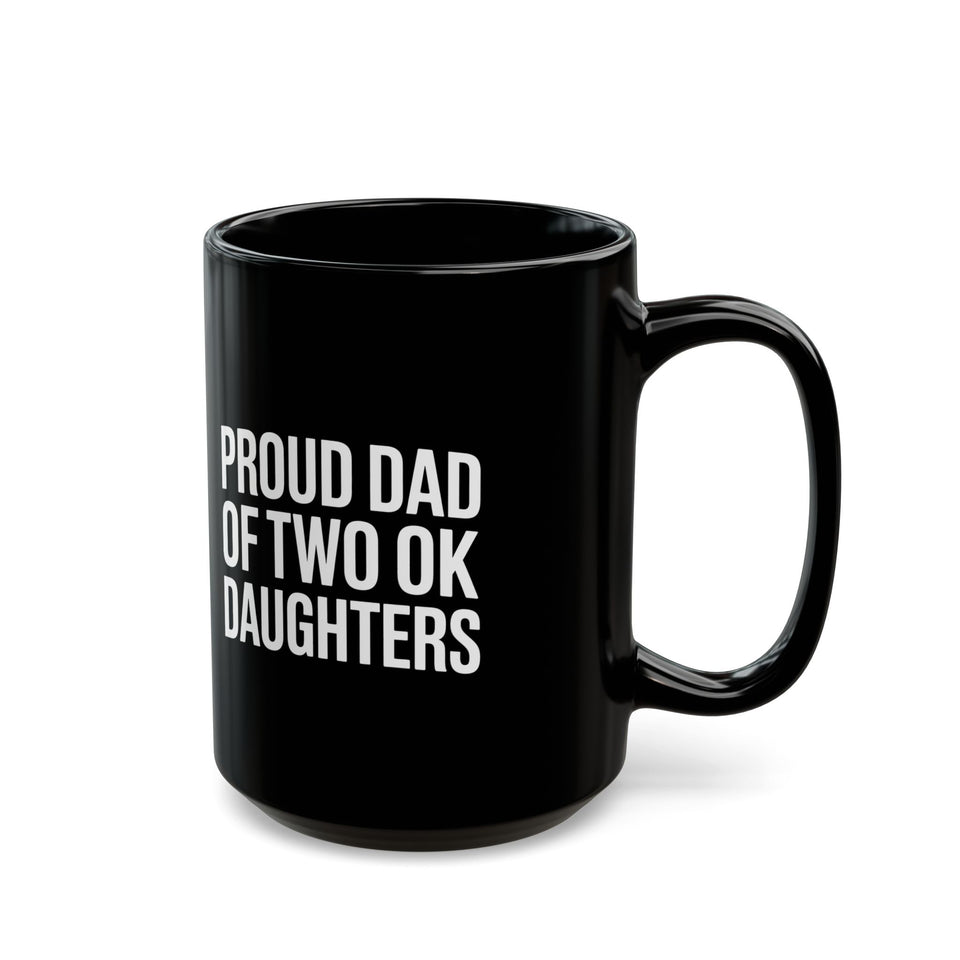 Father Mug 2 | Proud Dad Of Two Ok Daughters Mug