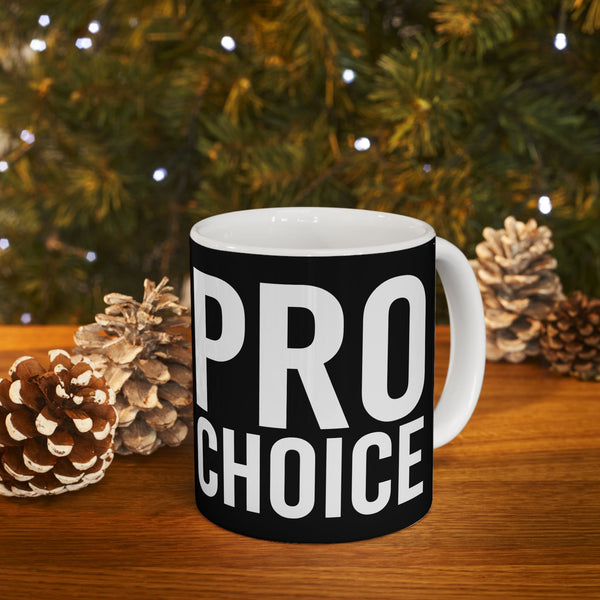 Bold Pro Choice Ceramic Mug | Pro Choice Gifts (11oz)
