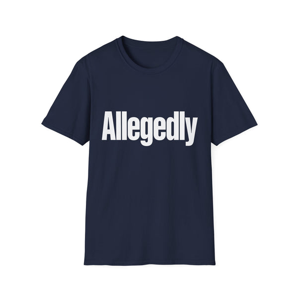 Sarcastic Funny Tee — Allegedly Funny Graphic T-Shirt