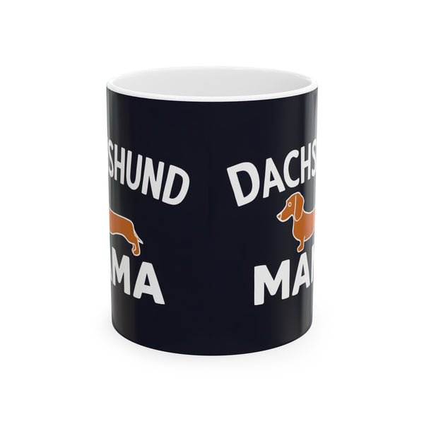 Dachshund Mama Mug 2 | Dachshund Gifts | Sausage Dog Dachshund Ceramic Mug 11oz