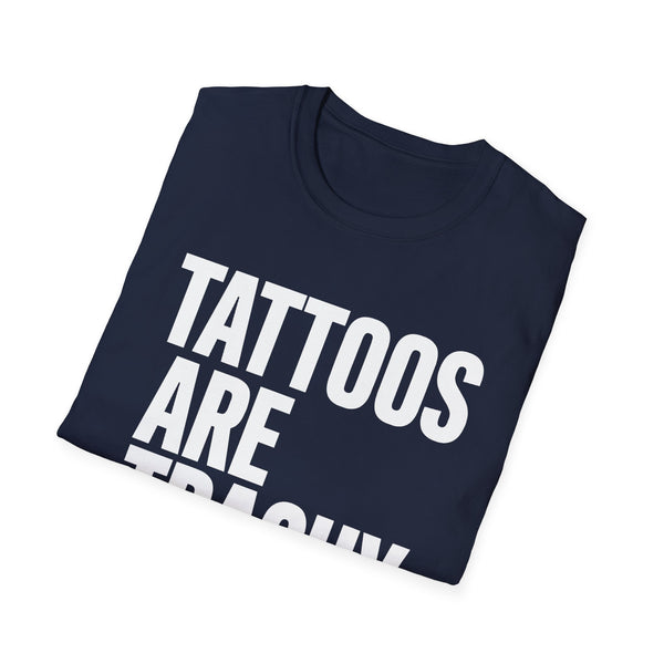 "Tattoos Are Trashy" Bold Statement Graphic Tee Unisex T-Shirt