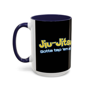 Brazilian Jiu Jitsu Gotta Tap Them All | BJJ Accent Coffee Mug Brazilian Jiu Jitsu Gotta Tap Them All | BJJ Accent Coffee Mug
