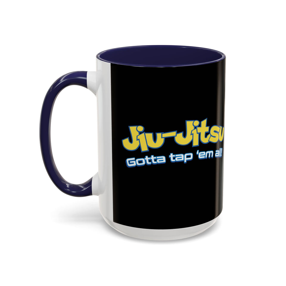 Brazilian Jiu Jitsu Gotta Tap Them All | BJJ Accent Coffee Mug