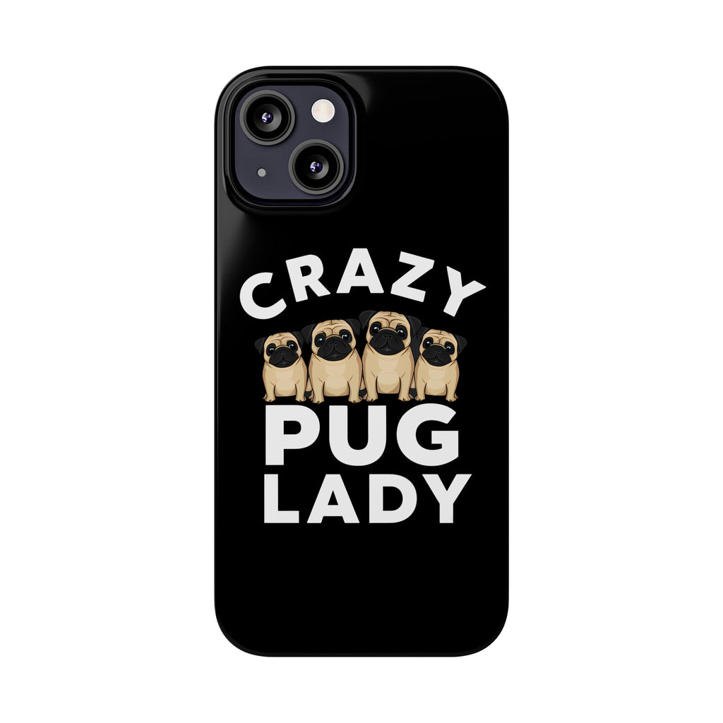 Premium Crazy Pug Lady iPhone Case | Cute Pug Gifts Slim Phone Cases