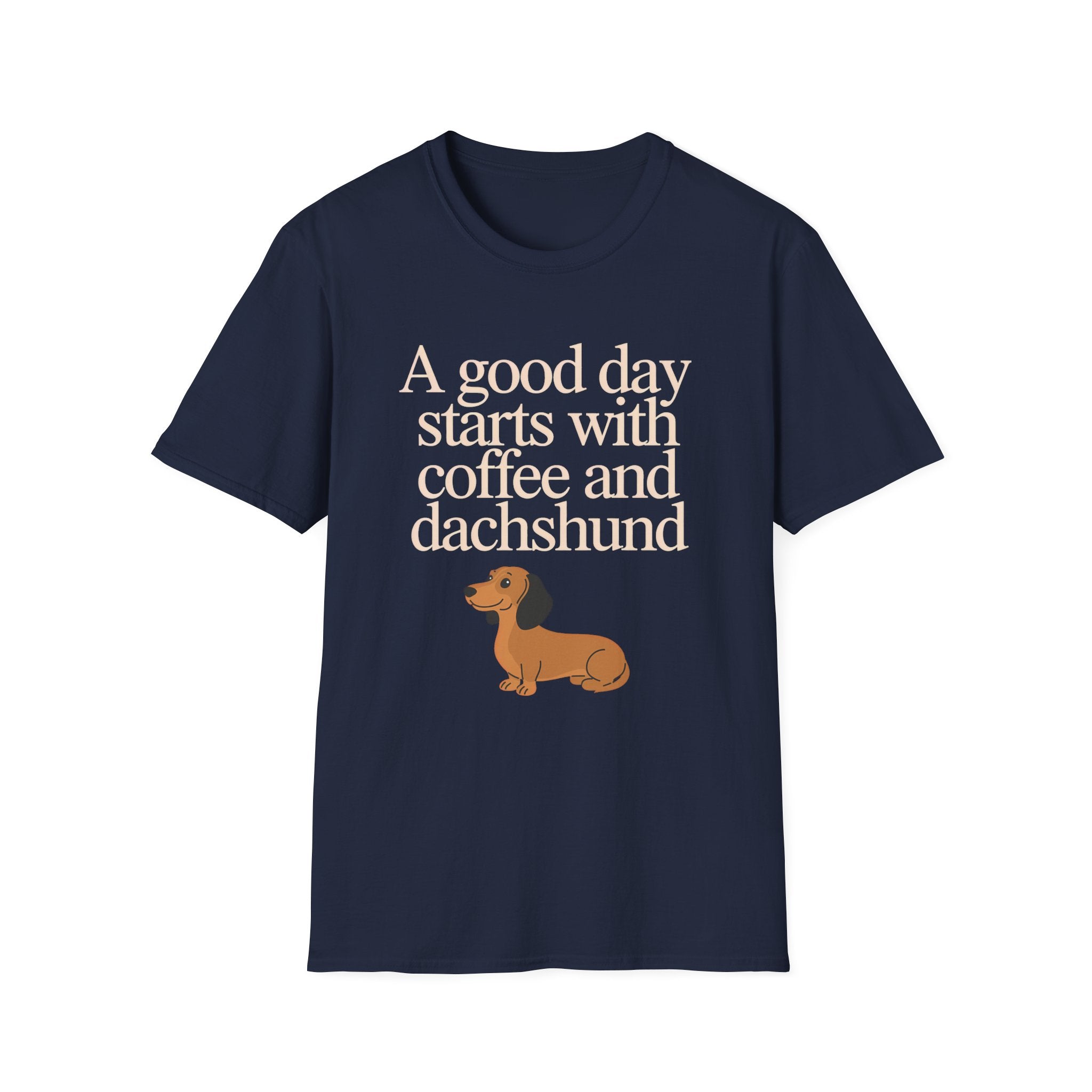 Dachshund Coffee T-Shirt — "A Good Day Starts With Coffee And A Dachshund" Unisec Shirt