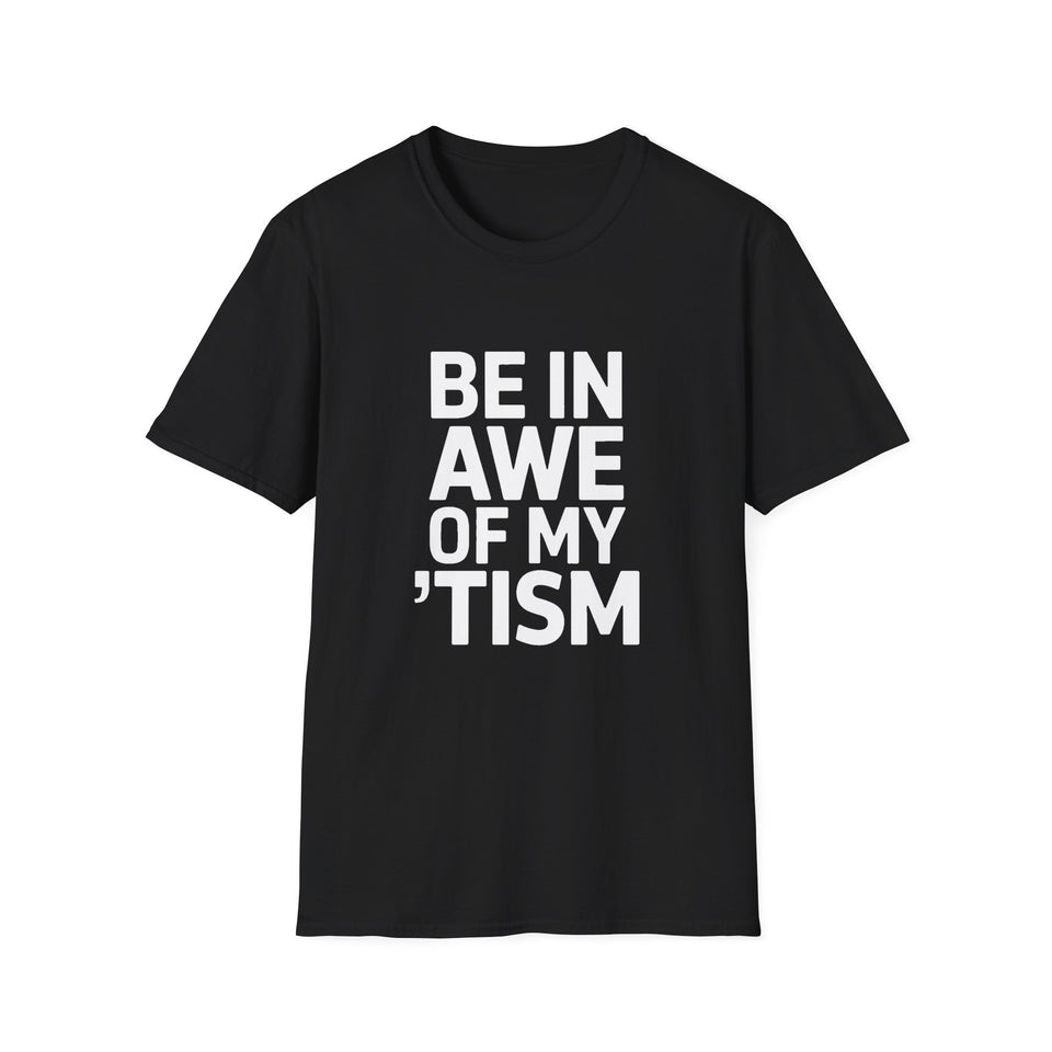 Autism Awareness T-Shirt - Be In Awe Of My Tism Shirt