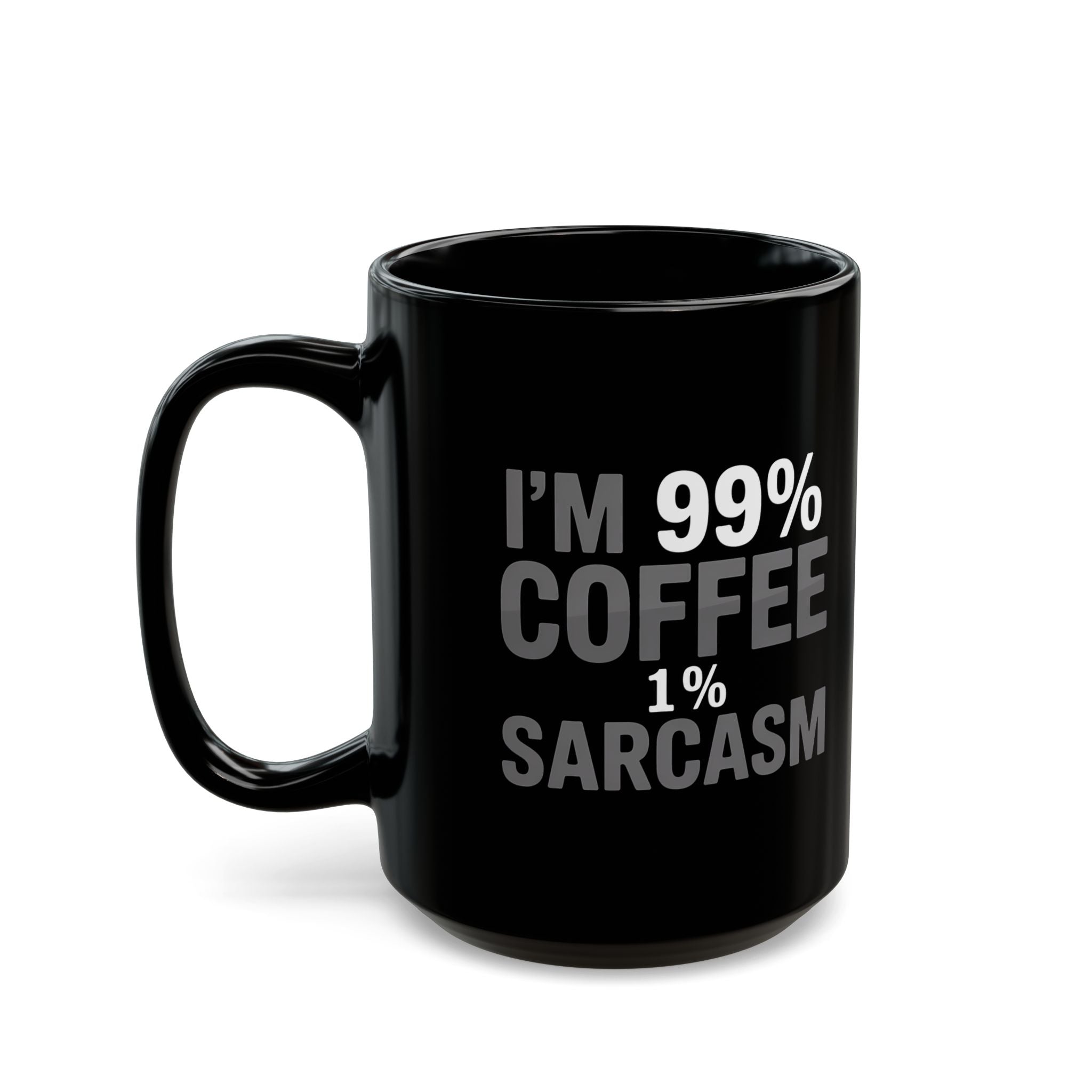 Coffee Mug - I’m 99% Coffee 1% Sarcasm Coffee 2 - Black