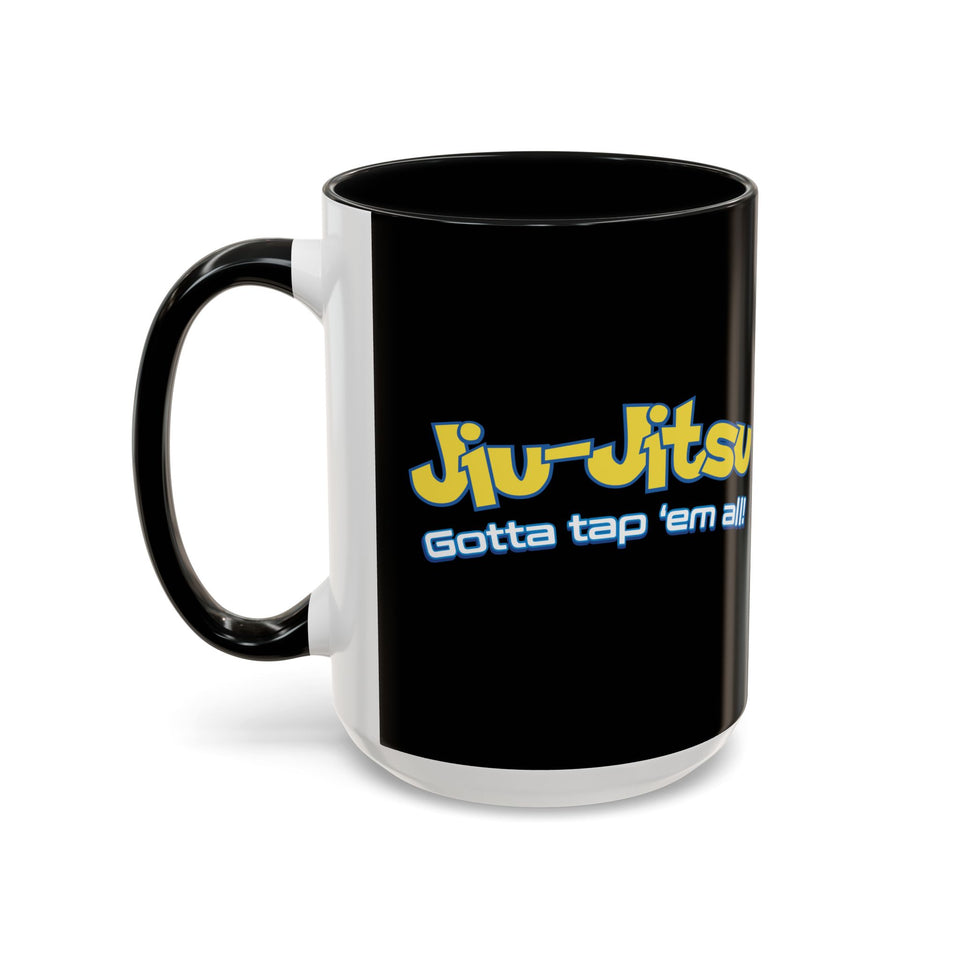 Brazilian Jiu Jitsu Gotta Tap Them All | BJJ Accent Coffee Mug