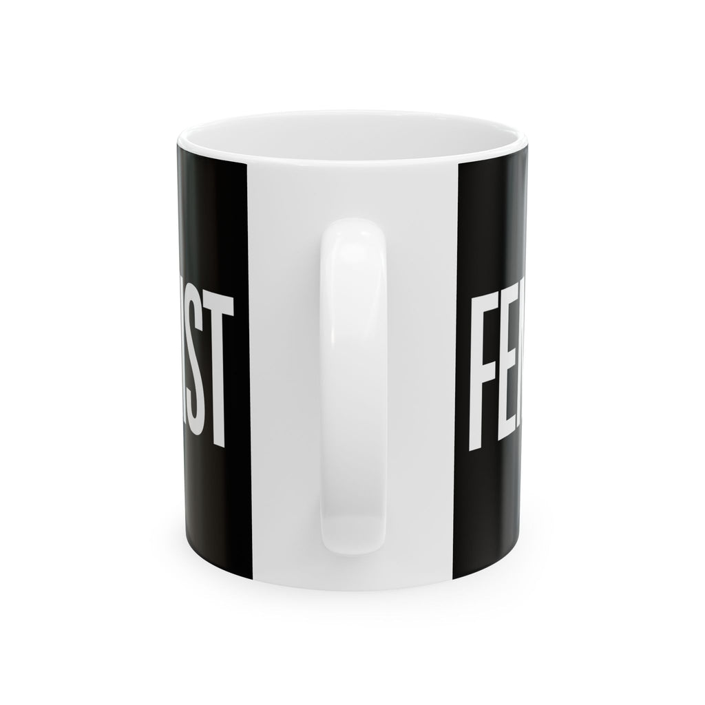 Feminist Ceramic Mug | Feminist Gift Mug (11oz)