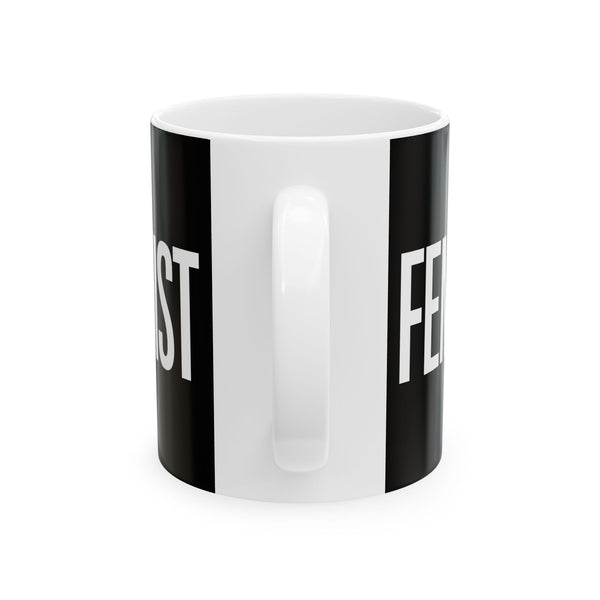 Feminist Ceramic Mug | Feminist Gift Mug (11oz)